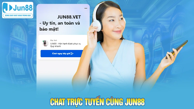 Chat trực tuyến cùng Jun88