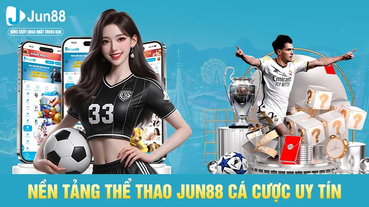 Sơ lược về nền tảng cá cược thể thao JUN88 uy tín