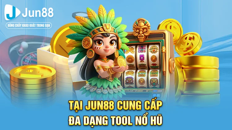 Jun88v2 cung cấp đa dạng thể loại nổ hũ