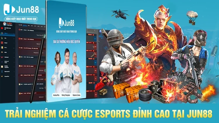 Tại sao chọn Jun88 cho cá cược Esports?