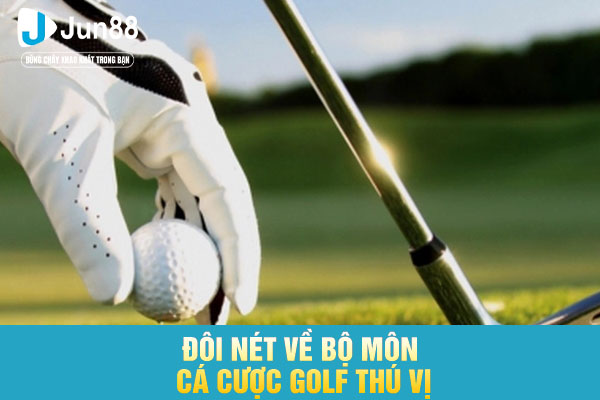 Đôi nét về bộ môn cá cược golf thú vị