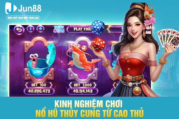Kinh nghiệm chơi nổ hũ thủy cung từ cao thủ