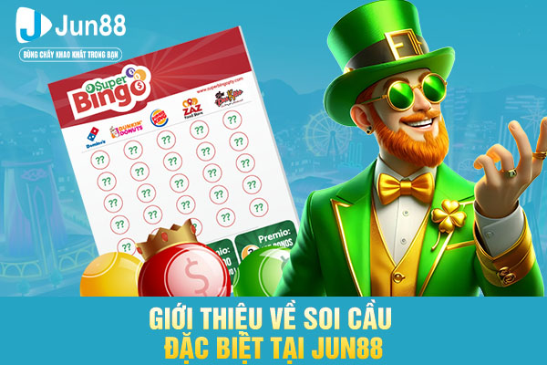 Giới thiệu về soi cầu đặc biệt tại JUN88